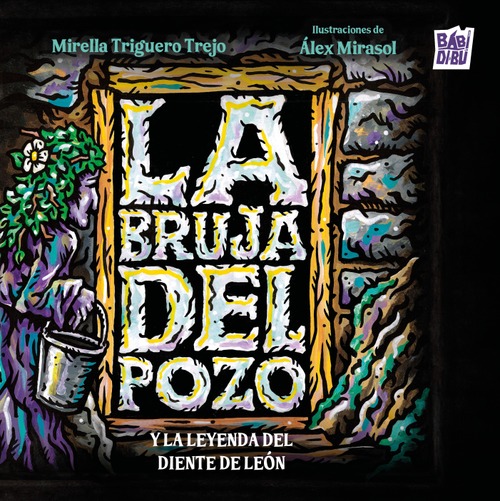 La bruja del pozo y la leyenda del diente de león