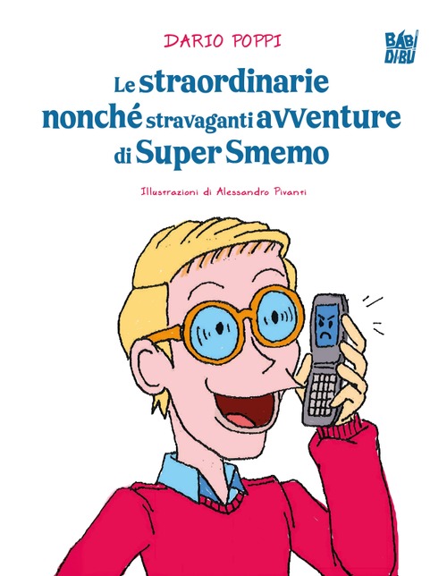 Le straordinarie nonché stravaganti avventure di Super Smemo Le straordinarie nonché stravaganti avventure di Super Smemo