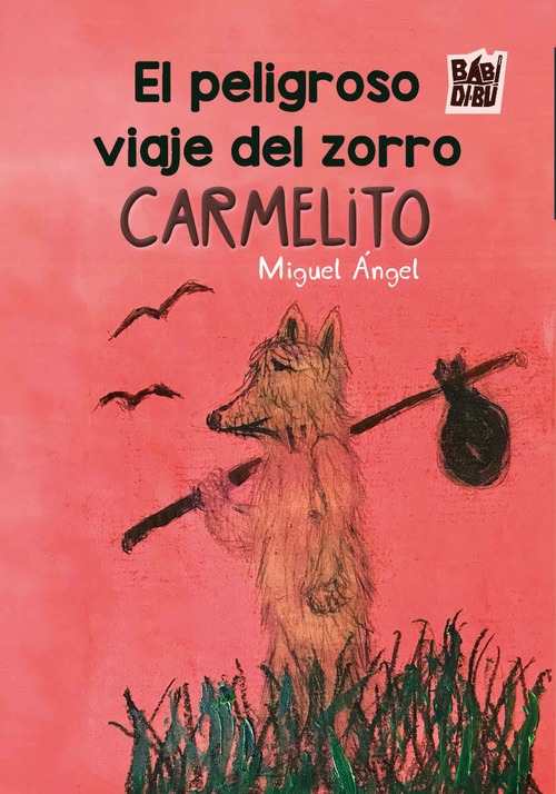 El peligroso viaje del zorro Carmelito El peligroso viaje del zorro Carmelito