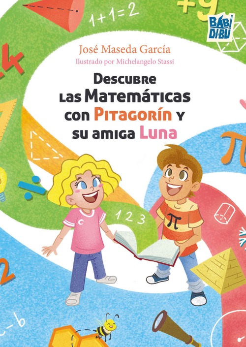 Descubre las Matemáticas con Pitagorín y su amiga Luna Descubre las Matemáticas con Pitagorín y su amiga Luna