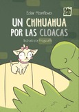 Un chihuahua por las cloacas
