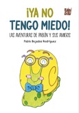 ¡Ya no tengo miedo!