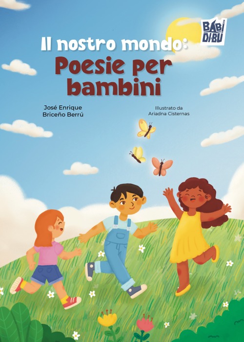 Il nostro mondo: Poesie per bambini Il nostro mondo: Poesie per bambini