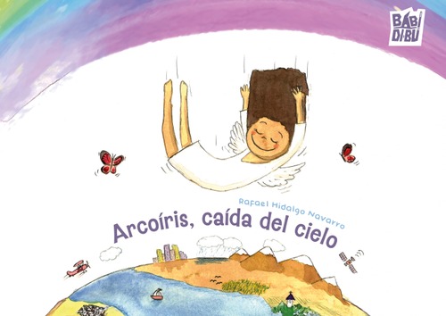 Arcoíris, caída del cielo Arcoíris, caída del cielo