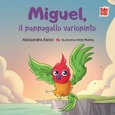 Miguel, il pappagallo variopinto