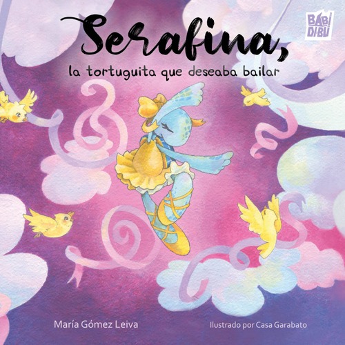 Serafina, la tortuguita que deseaba bailar