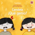 Candela, ¡qué genio!
