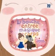 La bouche, l’entrée magique du corps