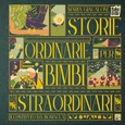 Storie ordinarie per bimbi straordinari