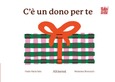C’è un dono per te