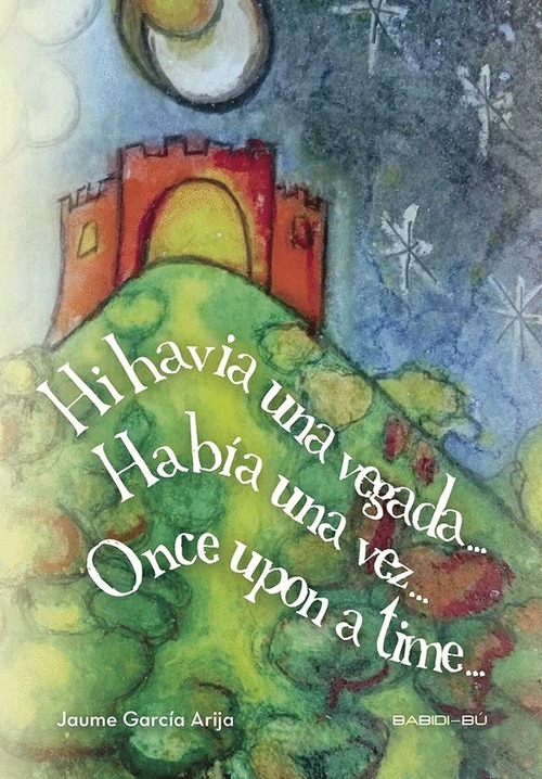 Hi havia una vegada... - Habia una vez... - One upon a time... Hi havia una vegada... - Habia una vez... - One upon a time...