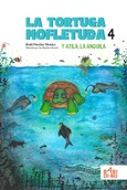 La tortuga mofletuda y Atila, la anguila (Vol. 4)