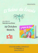 Día 23 de octubre, presentación de EL REINO DE ÉVASIS, en el CEIP Anibal Gonzalez